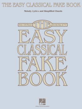Hal Leonard Corp. - The Easy Classical Fake Book (Songbook): Melody, Lyrics & Simplified Chords in the Key of C