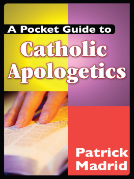 Patrick Madrid A Pocket Guide to Catholic Apologetics