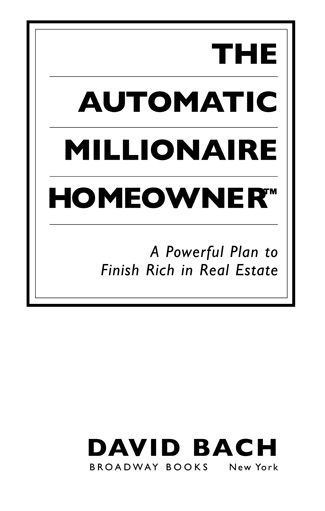 CONTENTS Meeting the Automatic Millionaire Homeowner Why Smart Homeowners - photo 2