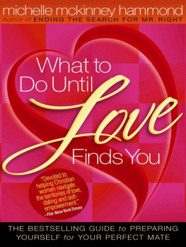 Michelle McKinney Hammond What to Do Until Love Finds You: The Bestselling Guide to Preparing Yourself for Your Perfect Mate