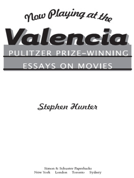 Stephen Hunter - Now Playing At The Valencia: Pulitzer Prize-Winning Essays On Movies