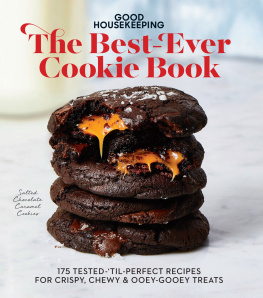 Good Housekeeping - Good Housekeeping the Best-Ever Cookie Book : 175 Tested-til-Perfect Recipes for Crispy, Chewy & Ooey-Gooey Treats