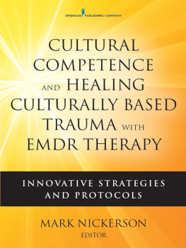 Mark Nickerson - Cultural Competence and Healing Culturally Based Trauma with EMDR Therapy: Innovative Strategies and Protocols