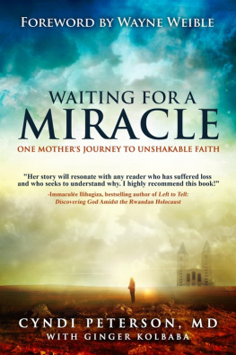 Cyndi Peterson - Waiting for a Miracle: One Mothers Journey to Unshakable Faith