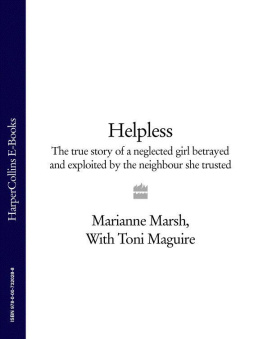 Marianne Marsh Helpless: The true story of a neglected girl betrayed and exploited by the neighbour she trusted