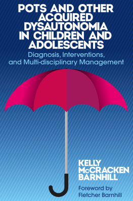 Kelly McCracken Barnhill - POTS and Other Acquired Dysautonomia in Children and Adolescents: Diagnosis, Interventions, and Multi-disciplinary Management