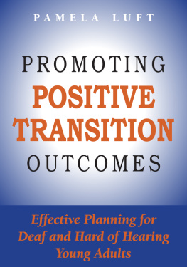 Pamela Luft - Promoting Positive Transition Outcomes: Effective Planning for Deaf and Hard of Hearing Young Adults