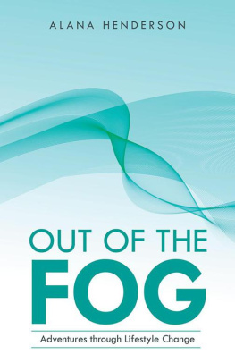 Alana Henderson - Out of the Fog: Adventures Through Lifestyle Change