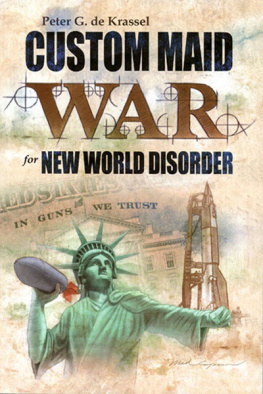 Peter G. de Krassel - Custom Maid War For New World Disorder: In Guns We Trust