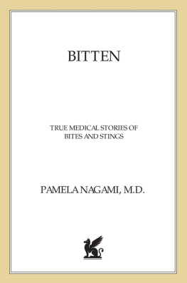 Pamela Nagami - Bitten: True Medical Stories of Bites and Stings