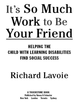 Richard Lavoie - Its So Much Work to Be Your Friend: Helping the Child with Learning Disabilities Find Social Success