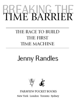 Jenny Randles Breaking the Time Barrier: The Race to Build the First Time Machine