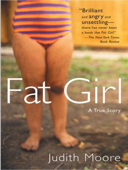 Judith Moore Fat Girl: A True Story