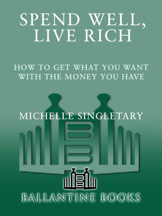 Praise for SPEND WELL LIVE RICH I just finished reading your book - photo 1