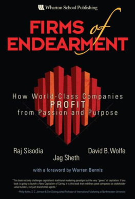 Rajendra S. Sisodia Firms of Endearment: How World-Class Companies Profit from Passion and Purpose