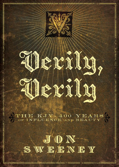 Verily Verily The KJV--400 Years of Influence and Beauty - image 1