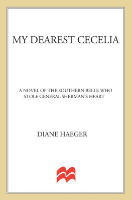 Diane Haeger My Dearest Cecelia: A Novel of the Southern Belle Who Stole General Shermans Heart