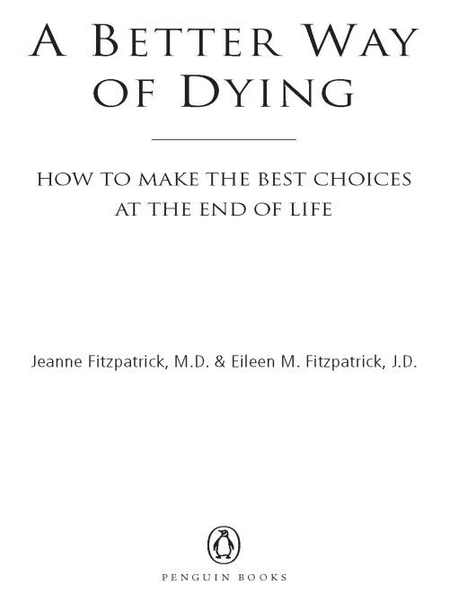 Table of Contents A BETTER WAY OF DYING The authors are sisters who have - photo 1