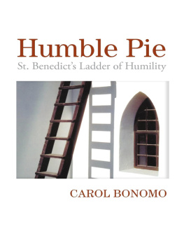 Carol Bonomo Humble Pie: St. Benedicts Ladder of Humility
