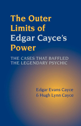 Edgar Evans Cayce - The Outer Limits of Edgar Cayces Power: The Cases That Baffled the Legendary Psychic