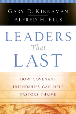 Gary D. Kinnaman - Leaders That Last: How Covenant Friendships Can Help Pastors Thrive