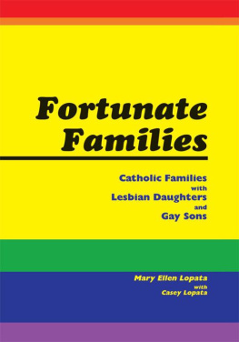 Mary Ellen Lopata - Fortunate Families: Catholic Families With Lesbian Daughters And Gay Sons