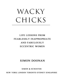 Simon Doonan - Wacky Chicks: Life Lessons from Fearlessly Inappropriate and Fabulously Eccentric Women