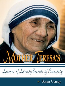 Susan Conroy Mother Teresas Lessons of Love and Secrets of Sanctity