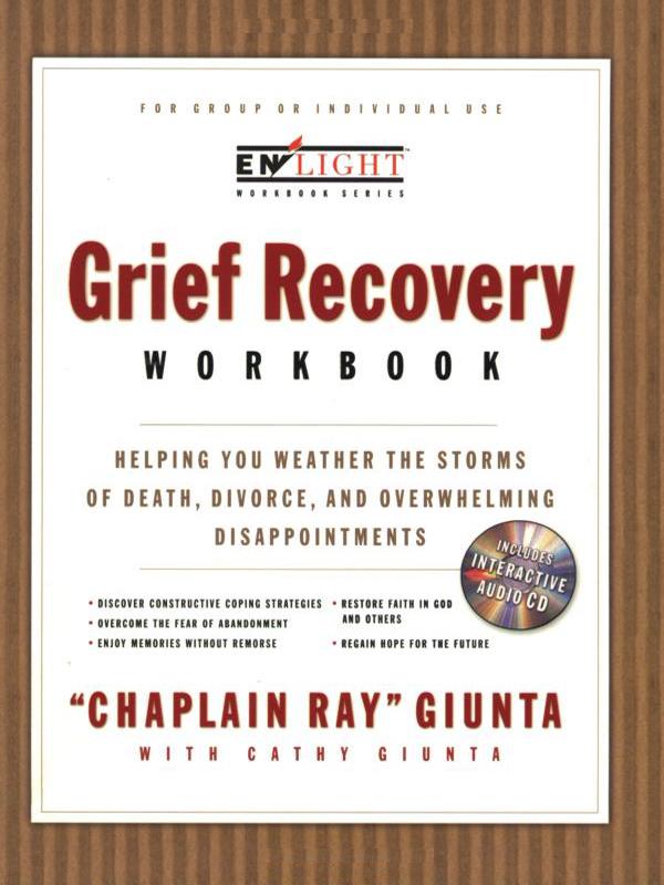 The Grief Recovery Workbook Helping You Weather the Storm of Loss and Overwhelming Disappointment - image 1