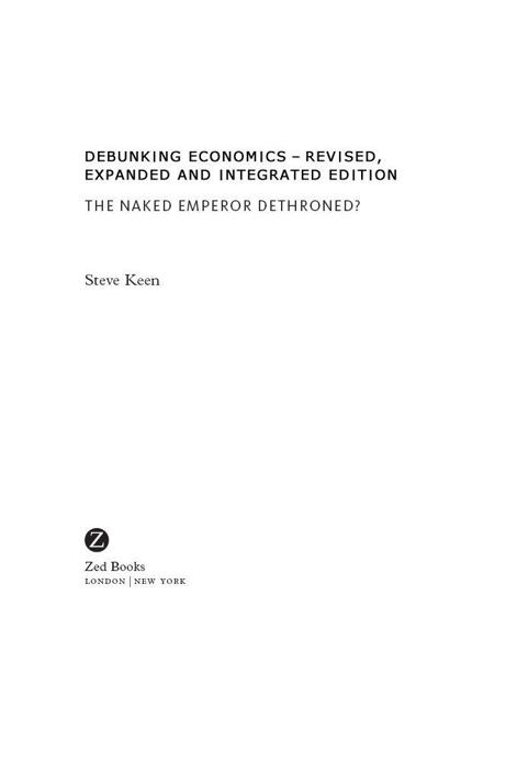 Debunking Economics Revised Expanded and Integrated Edition The Naked Emperor - photo 2