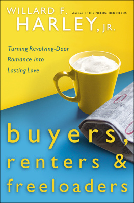 Willard F. Jr. Harley - Buyers, Renters & Freeloaders: Turning Revolving-Door Romance Into Lasting Love