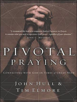 John Hull - Pivotal Praying: Connecting with God in Times of Great Need