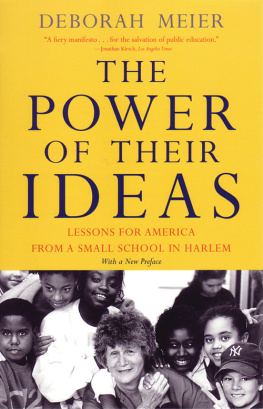 Deborah Meier - The Power of Their Ideas: Lessons for America from a Small School in Harlem