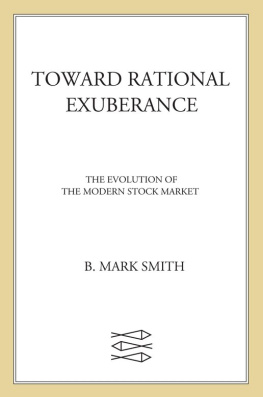 B. Mark Smith - Toward Rational Exuberance: The Evolution of the Modern Stock Market