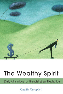 Chellie Campbell - The Wealthy Spirit: Daily Affirmations for Financial Stress Reduction