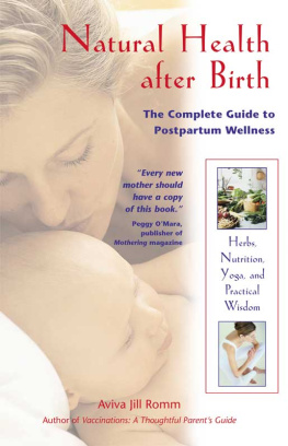 Aviva Jill Romm - Natural Health after Birth: the Complete Guide to Postpartum Wellness