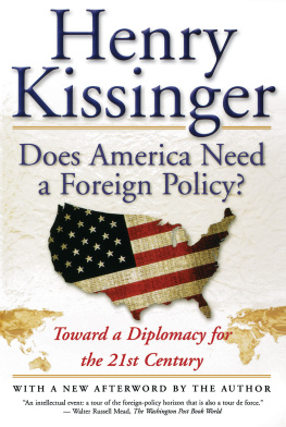Henry Kissinger Does America Need a Foreign Policy?: Toward a New Diplomacy for the 21st Century