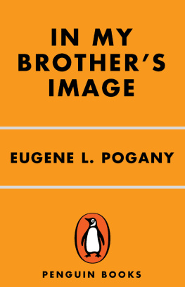 Eugene L. Pogany - In My Brothers Image: Twin Brothers Separated by Faith after the Holocaust