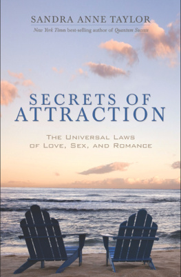Sandra Anne Taylor - Secrets of Attraction: The Universal Laws of Love, Sex, and Romance