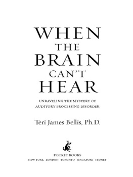 Teri James Bellis When the Brain Cant Hear: Unraveling the Mystery of Auditory Processing Disorder