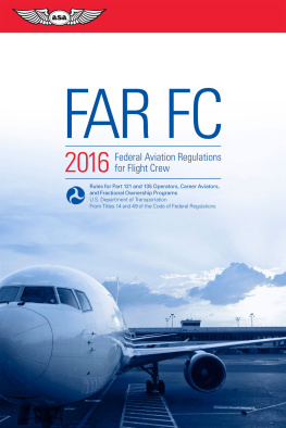 Federal Aviation Administration (FAA) - FAR-FC 2016: Federal Aviation Regulations for Flight Crew