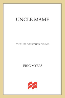 Eric Myers - Uncle Mame: The Life Of Patrick Dennis