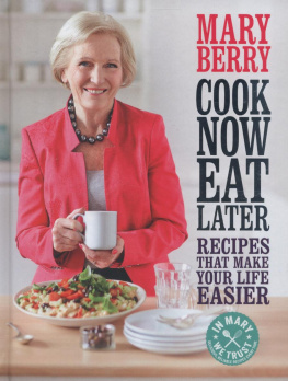 Mary Berry - Cook Now, Eat Later