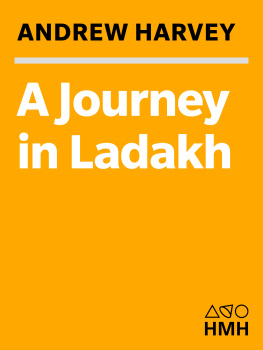 Andrew Harvey A Journey in Ladakh: Encounters with Buddhism