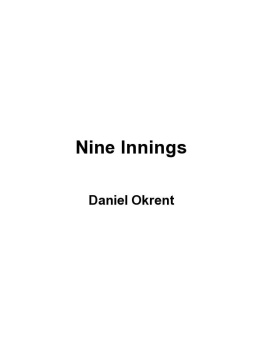 Daniel Okrent - Nine Innings: The Anatomy of a Baseball Game