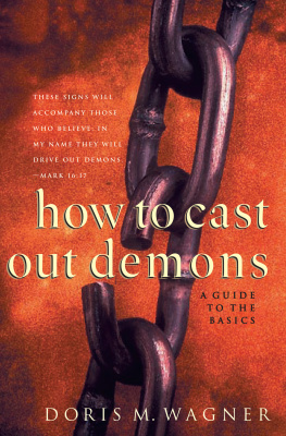 Doris M. Wagner - How to Cast Out Demons: A Guide to the Basics