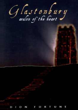 Dion Fortune - Glastonbury: Avalon of the Heart