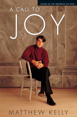 Matthew Kelly - A Call to Joy: Living in the Presence of God