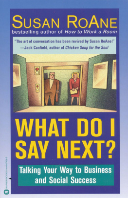 Susan RoAne What Do I Say Next?: Talking Your Way to Business and Social Success