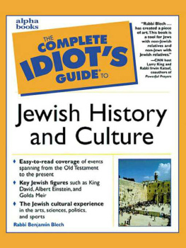 Rabbi Benjamin Blech - The Complete Idiots Guide to Jewish History and Culture